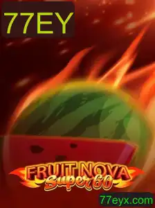 FruitNovaSuper60: conheça o emocionante jogo com a palavra-chave 77EY